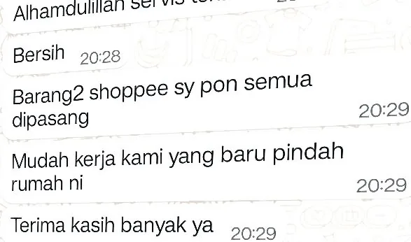 WhatsApp: Bersih. Barang2 shoppee sy pon semua dipasang. Mudah kerja kami yang baru pindah rumah ni. Terima kasih banyak ya